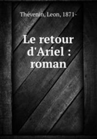 Le retour d`Ariel : roman