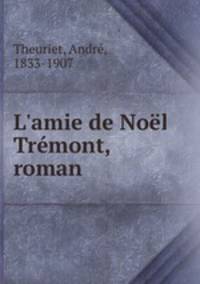 L`amie de Nol Trmont, roman