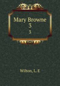Mary Browne. 3