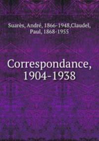 Correspondance, 1904-1938
