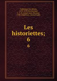 Les historiettes;. 6