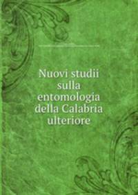 Nuovi studii sulla entomologia della Calabria ulteriore
