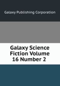 Galaxy Science Fiction Volume 16 Number 2