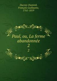 Paul, ou, La ferme abandonne. 2