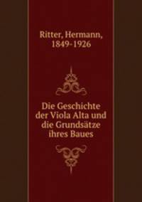 Die Geschichte der Viola Alta und die Grundsatze ihres Baues