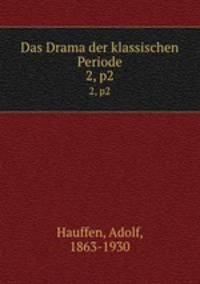 Das Drama der klassischen Periode. 2, p2