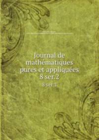 Journal de mathmatiques pures et appliques. 8 ser.2