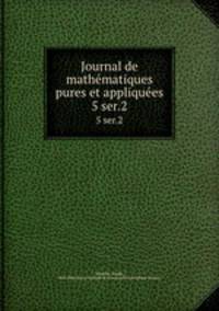 Journal de mathmatiques pures et appliques. 5 ser.2