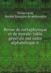 Revue de mtaphysique et de morale: table gnrale par ordre alphabtique d .