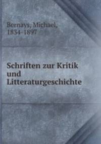 Schriften zur Kritik und Litteraturgeschichte