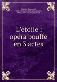 L`toile : opra bouffe en 3 actes