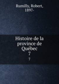 Histoire de la province de Qubec. 7