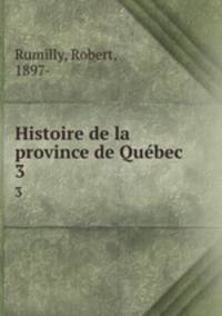 Histoire de la province de Qubec. 3