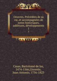 Oeuvres. Prcdes de sa vie, et accompagnes de notes historiques, additions, dveloppments. 1