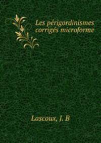 Les prigordinismes corrigs microforme