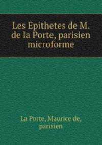Les Epithetes de M. de la Porte, parisien microforme