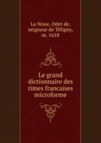 Le grand dictionnaire des rimes francaises microforme