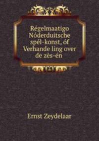 Rgelmaatigo Nderduitsche spl-konst, f Verhande ling over de zs-n .