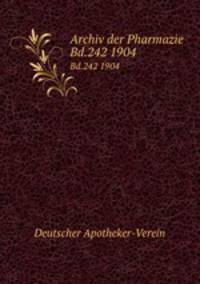 Archiv der Pharmazie. Bd.242 1904