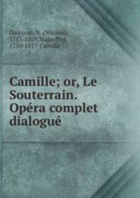 Camille; or, Le Souterrain. Opra complet dialogu