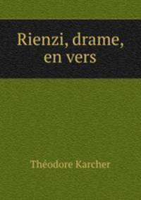 Rienzi, drame, en vers