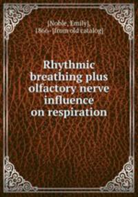 Rhythmic breathing plus olfactory nerve influence on respiration