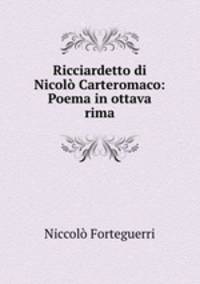 Ricciardetto di Nicol Carteromaco: Poema in ottava rima