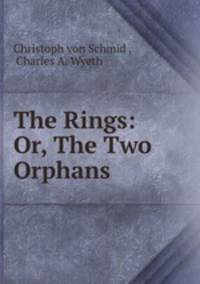 The Rings: Or, The Two Orphans