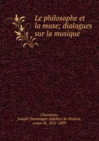 Le philosophe et la muse; dialogues sur la musique