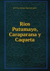 Rios Putumayo, Caraparana y Caqueta
