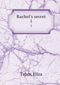 Rachel`s secret. 1