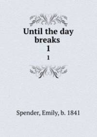 Until the day breaks .. 1