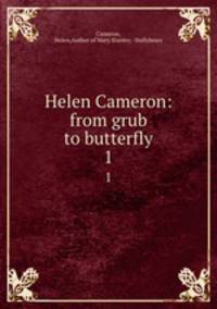 Helen Cameron: from grub to butterfly. 1