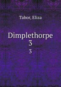 Dimplethorpe. 3