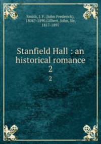 Stanfield Hall : an historical romance. 2