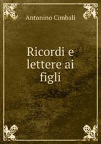 Ricordi e lettere ai figli