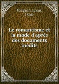 Le romantisme et la mode d`aprs des documents indits