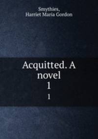 Acquitted. A novel. 1