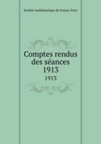 Comptes rendus des sances. 1913