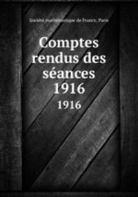 Comptes rendus des sances. 1916