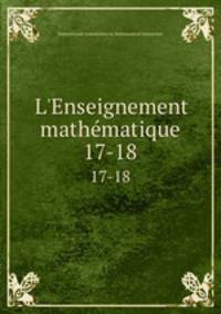 L`Enseignement mathmatique. 17-18