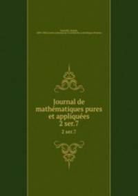 Journal de mathmatiques pures et appliques. 2 ser.7