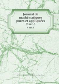 Journal de mathmatiques pures et appliques. 9 ser.6
