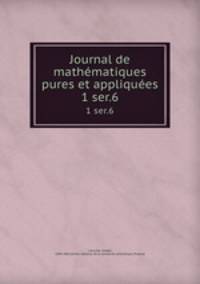 Journal de mathmatiques pures et appliques. 1 ser.6