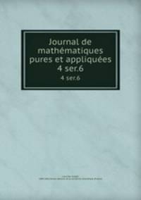 Journal de mathmatiques pures et appliques. 4 ser.6