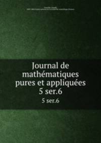 Journal de mathmatiques pures et appliques. 5 ser.6