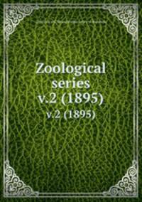 Zoological series. v.2 (1895)