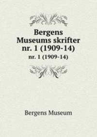 Bergens Museums skrifter. nr. 1 (1909-14)