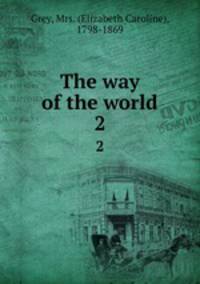 The way of the world. 2