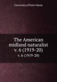 The American midland naturalist. v. 6 (1919-20)